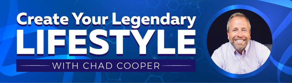 Create Your Legendary Lifestyle with Chad Cooper