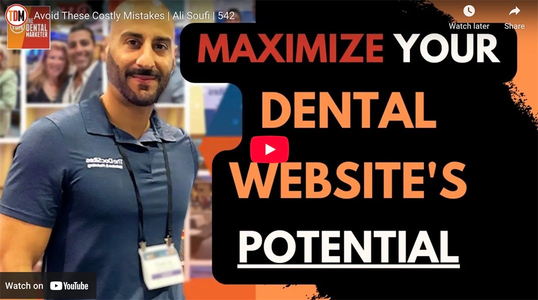 Maximize Your Dental Website's Potential: Avoid These Costly Mistakes | Ali Soufi | 542