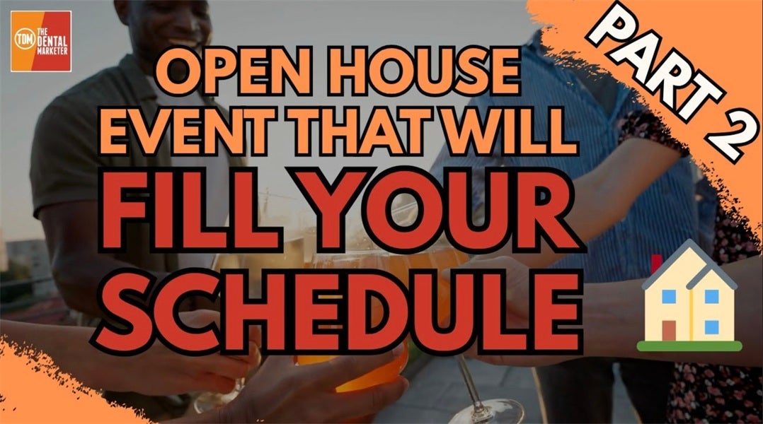 How to Host an Open House Event That Will Fill Your Dental Schedule | Part 2 | GMS