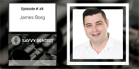 The Savvy Dentist #28: How Secure Are Your IT Systems from Cyber Attack, with James Borg