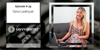 The Savvy Dentist #39: How to Rock Social Media Strategy with Gina Lednyak