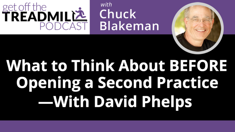 What to Think About BEFORE Opening a Second Practice with Dr. David Phelps