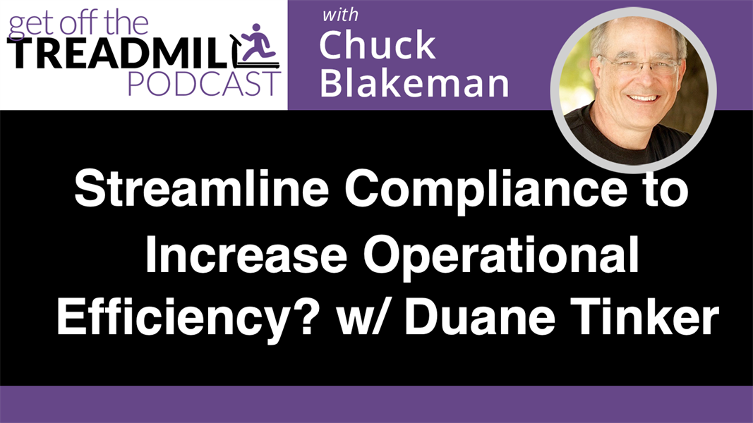 Streamline Compliance to Increase Operational Efficiency? With Duane Tinker