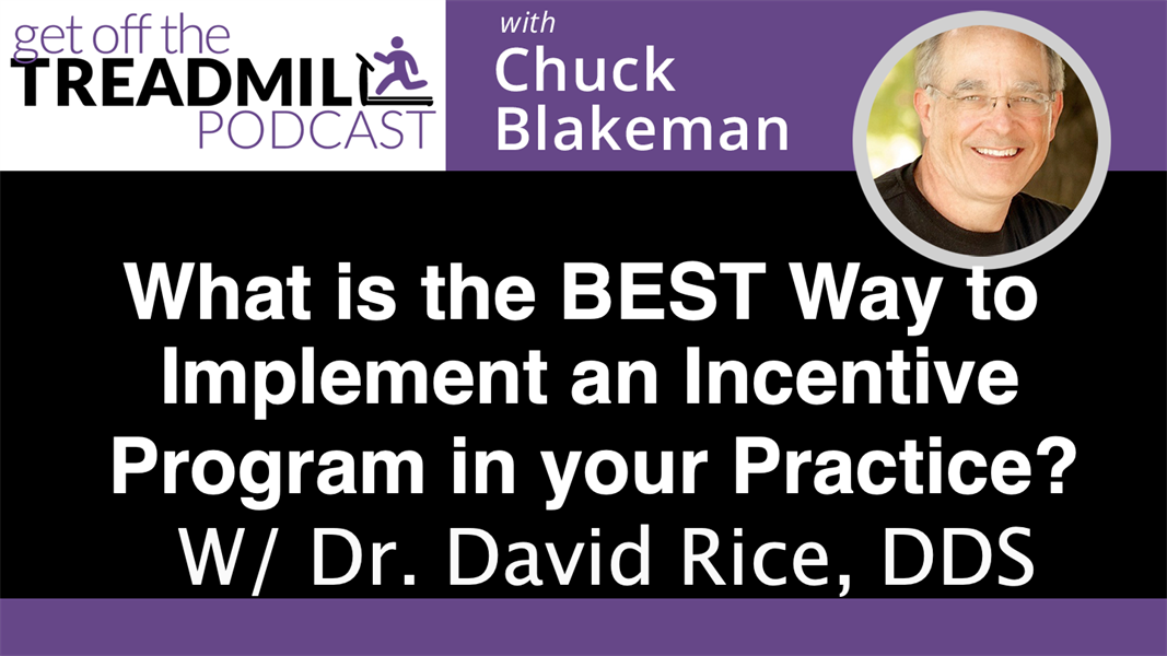 What is the BEST way to Implement an Incentive Program in your Practice? With Dr. David Rice, DDS