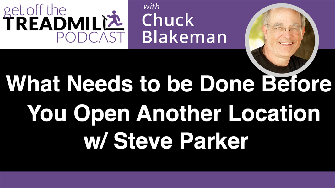 What Needs to be Done Before You Open Another Location with Steve Parker