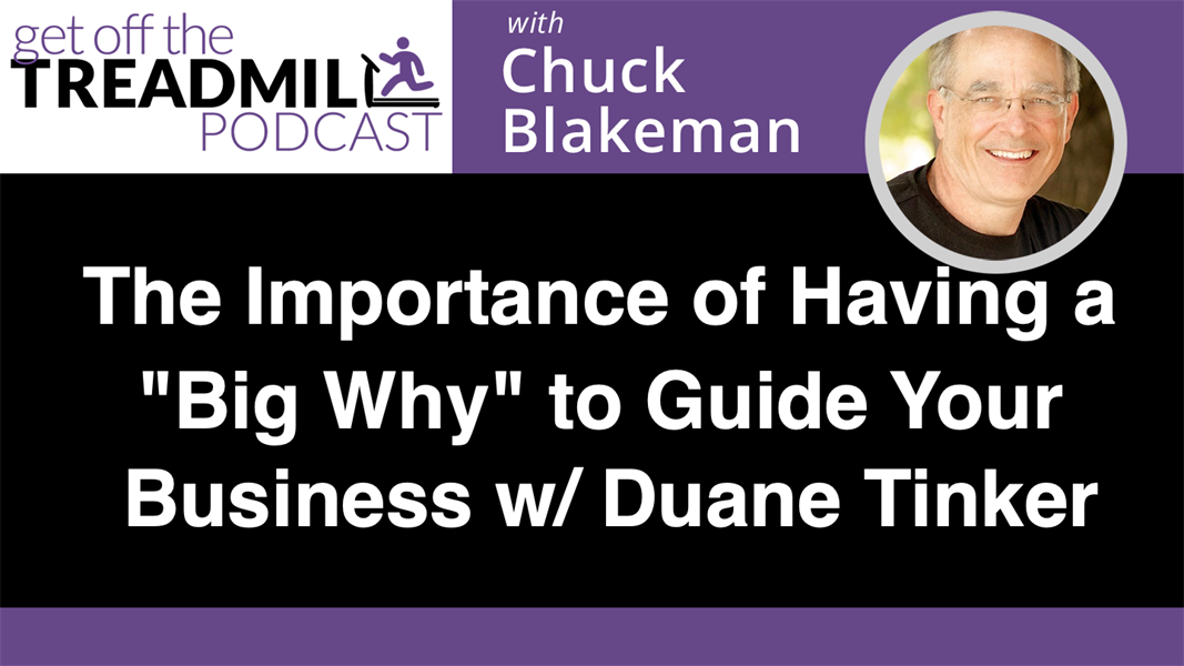 The importance of having a “Big Why” to Guide Your Business w/ Duane Tinker