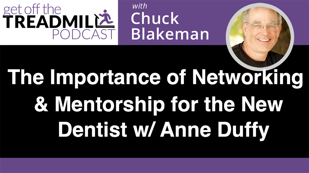 The Importance of Networking & Mentorship for the New Dentist w/ Anne Duffy