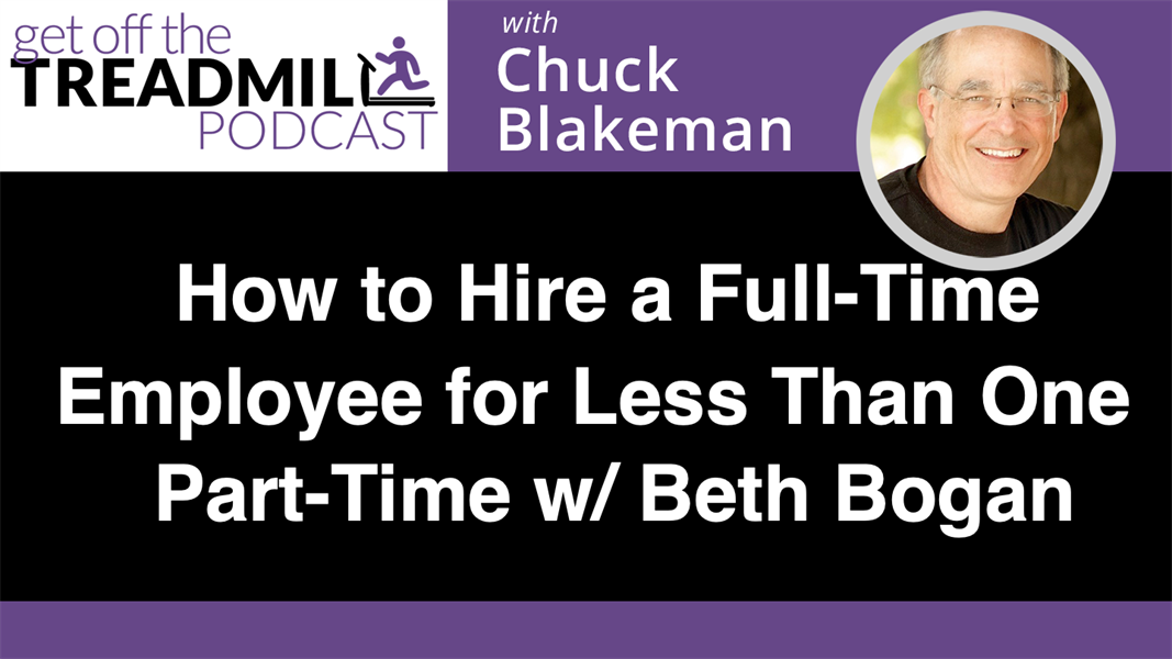 How to Hire a Full-Time Employee for Less Than One Part-Time w/ Beth Bogan