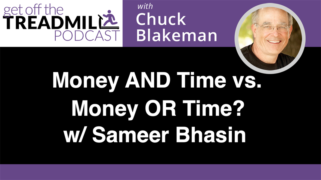 Money AND Time versus Money OR Time? With Sameer Bhasin