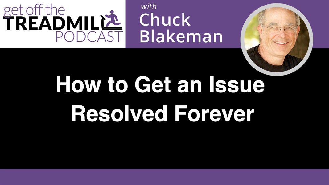 How to Get an Issue Resolved Forever