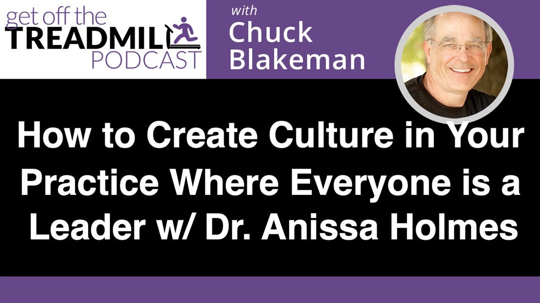 How to Create Culture in Your Practice Where Everyone is a Leader with Dr. Anissa Holmes