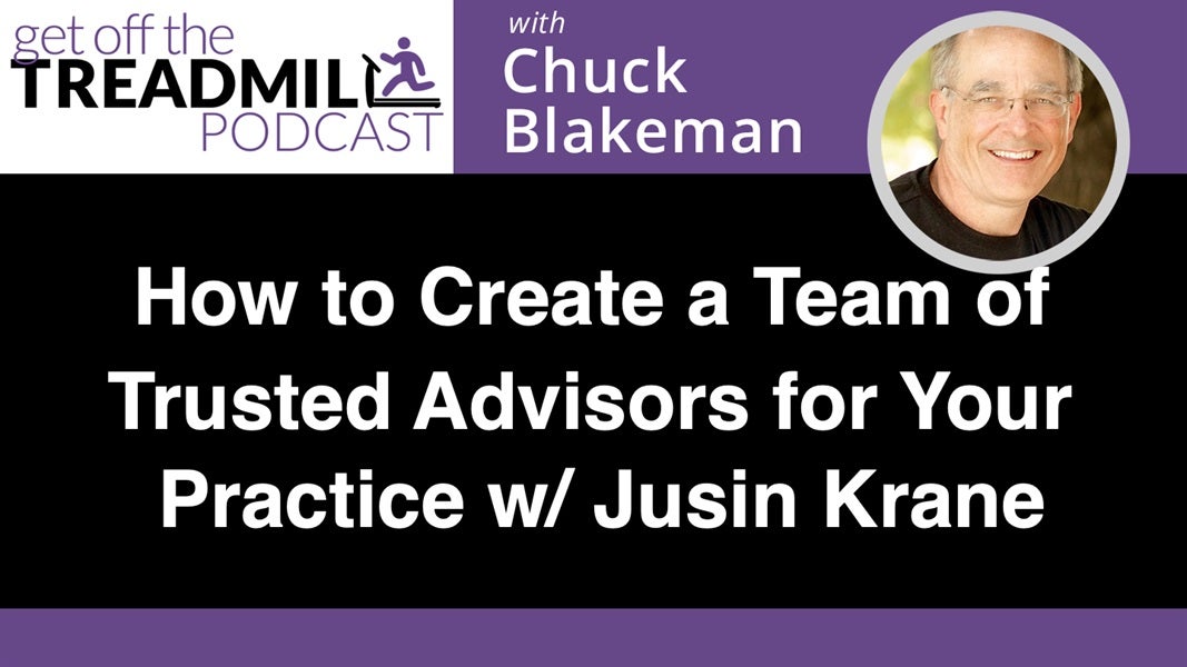 How to Create a Team of Trusted Advisors for Your Practice with Justin Krane