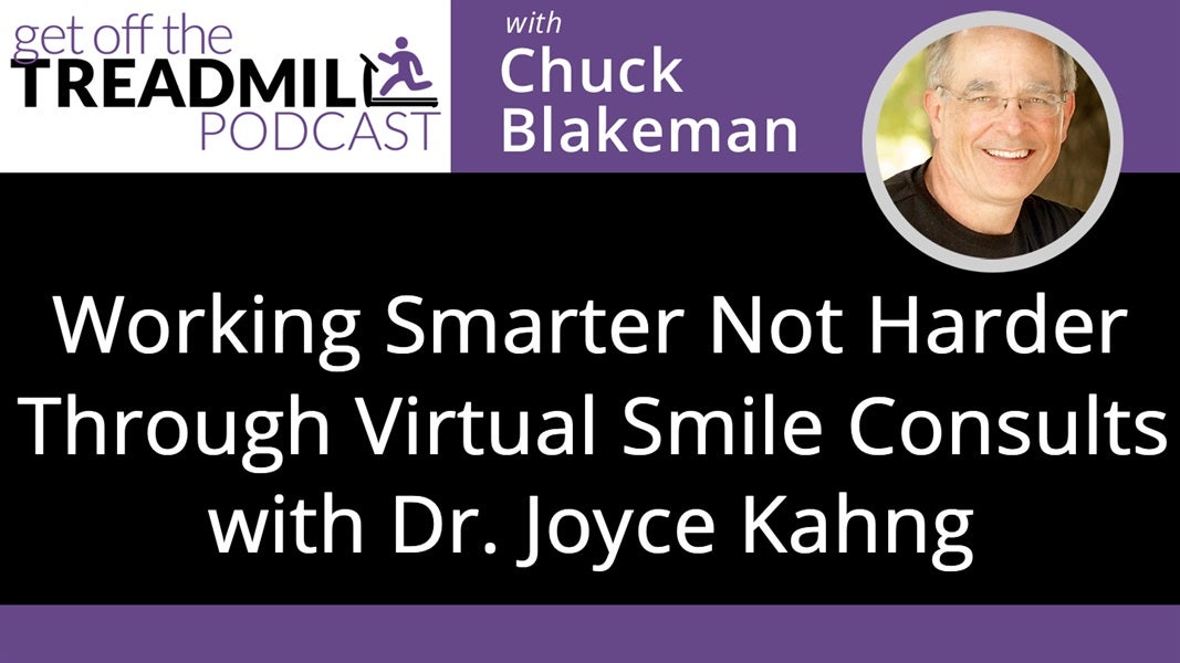 Working Smarter Not Harder Through Virtual Smile Consults with Dr. Joyce Kahng