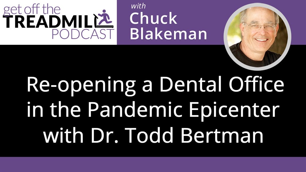 Re-opening a Dental Office in the Pandemic Epicenter with Dr. Todd Bertman