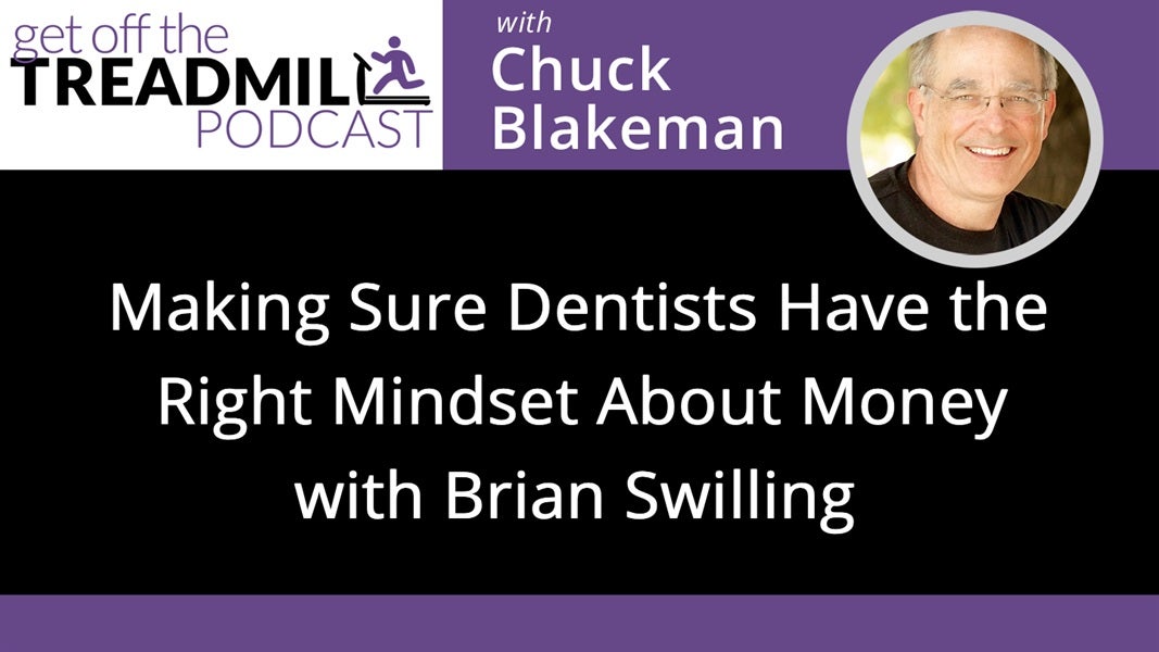 Making Sure Dentists Have the Right Mindset About Money with Brian Swilling