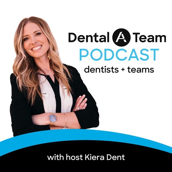 The Dental A Team Podcast Episode 436: Tackling Adding New Comprehensive Dentistry 