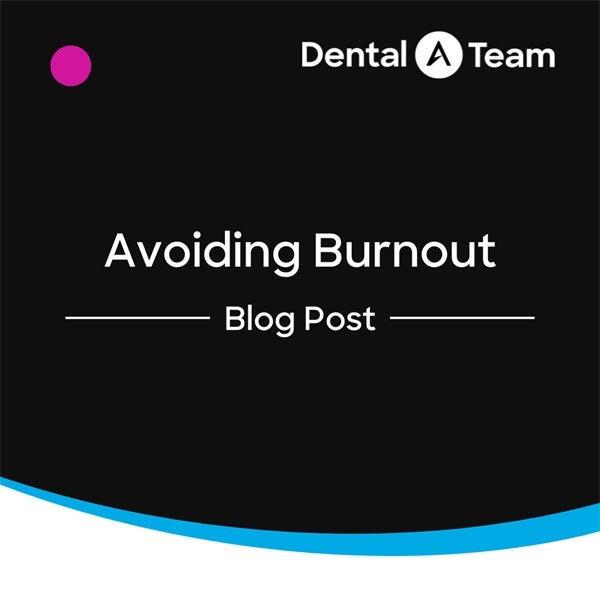 What Can Dentists Do to Prevent Burnout? 5 Real-World Solutions