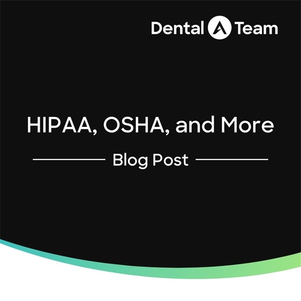 HIPAA, OSHA, & Beyond: A Fun Guide to Dental Compliance