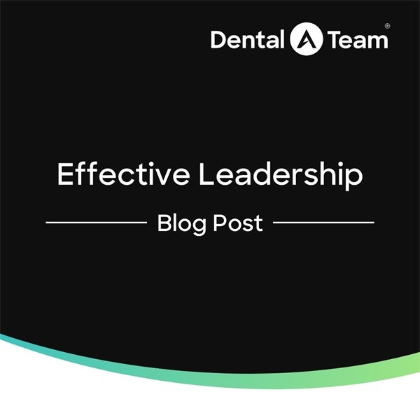 Effective Leadership in Dentistry: Building Culture and Engagement