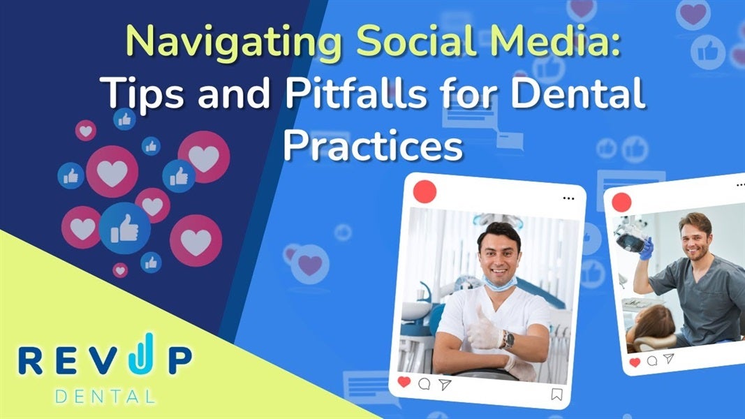Navigating Social Media  Tips and Pitfalls for Dental Practices