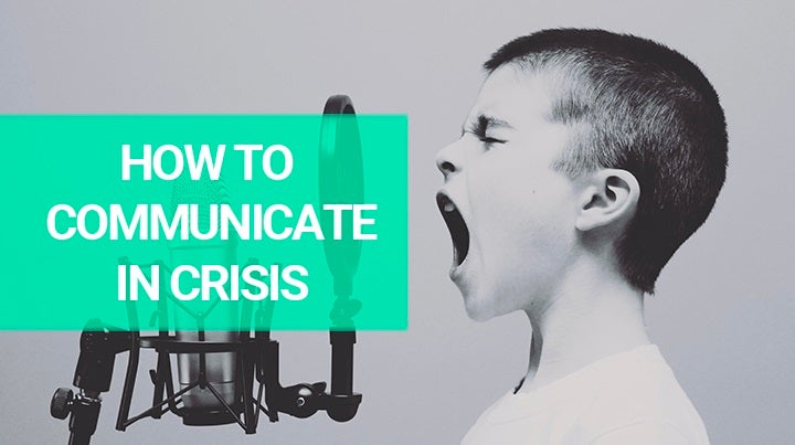 How to Communicate in Crisis