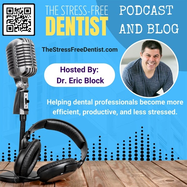 The Stress-Free Dentist Podcast and Blog