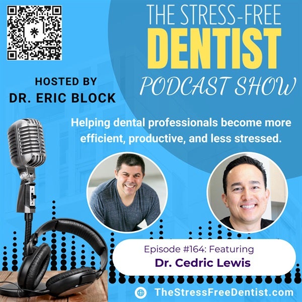 Episode #164: Achieving Dental Freedom with Dr. Cedric Lewis