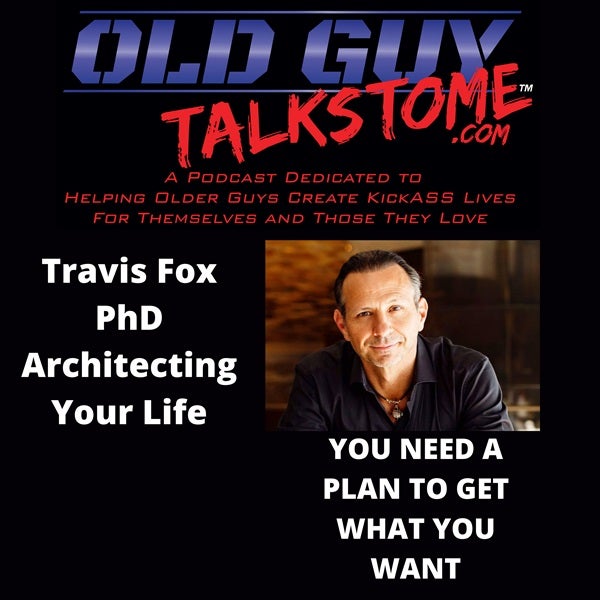 35. Travis Fox PhD Architecting Your Life