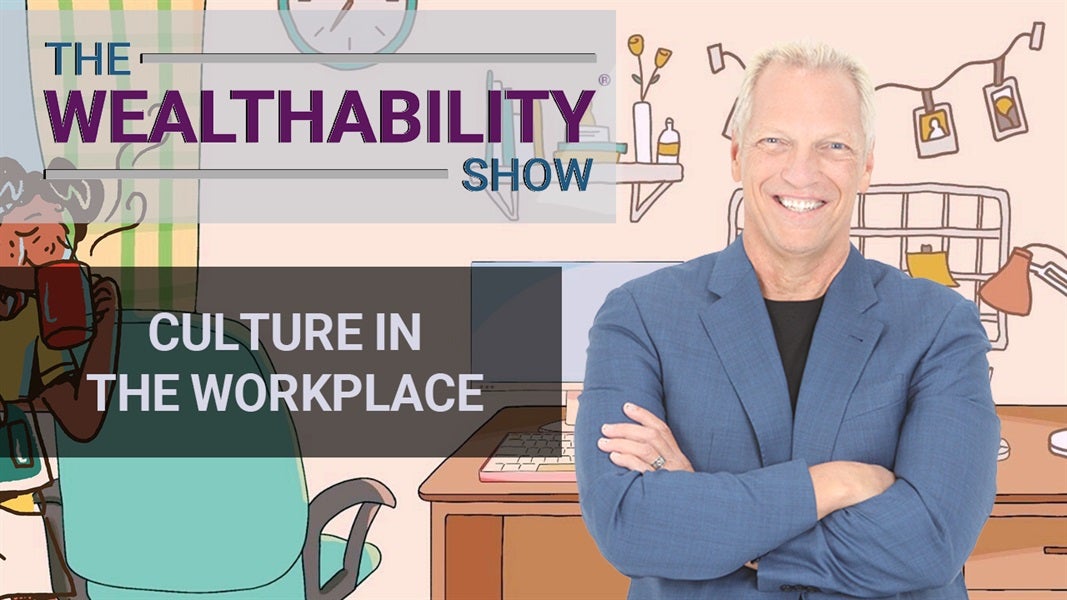 The WealthAbility Show #120 - What's Your Culture?