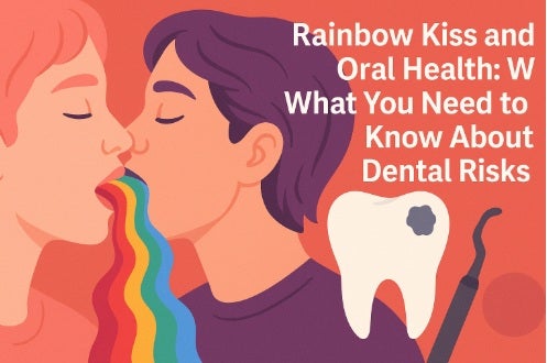 Rainbow kiss and oral health: what you need to know about dental risks 