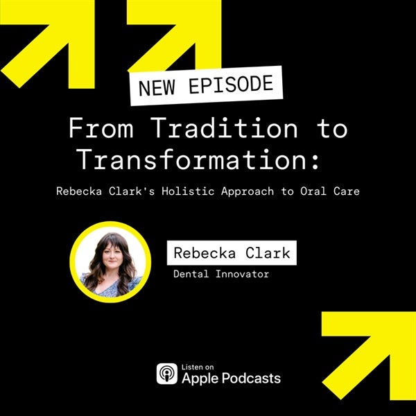 From Tradition to Transformation: Rebecka Clark's Holistic Approach to Oral Care