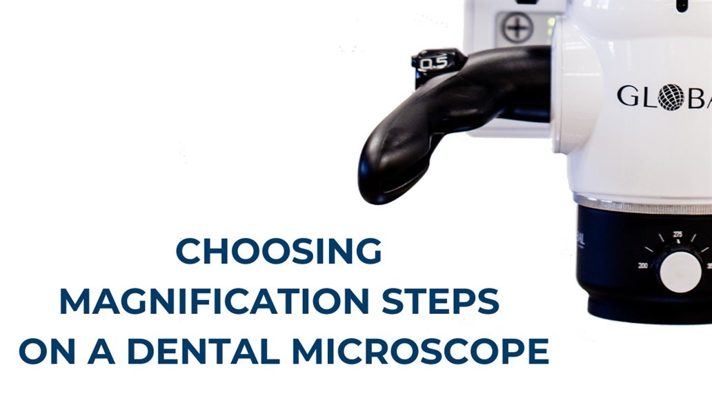 How to Choose Magnification Steps on a Dental Microscope