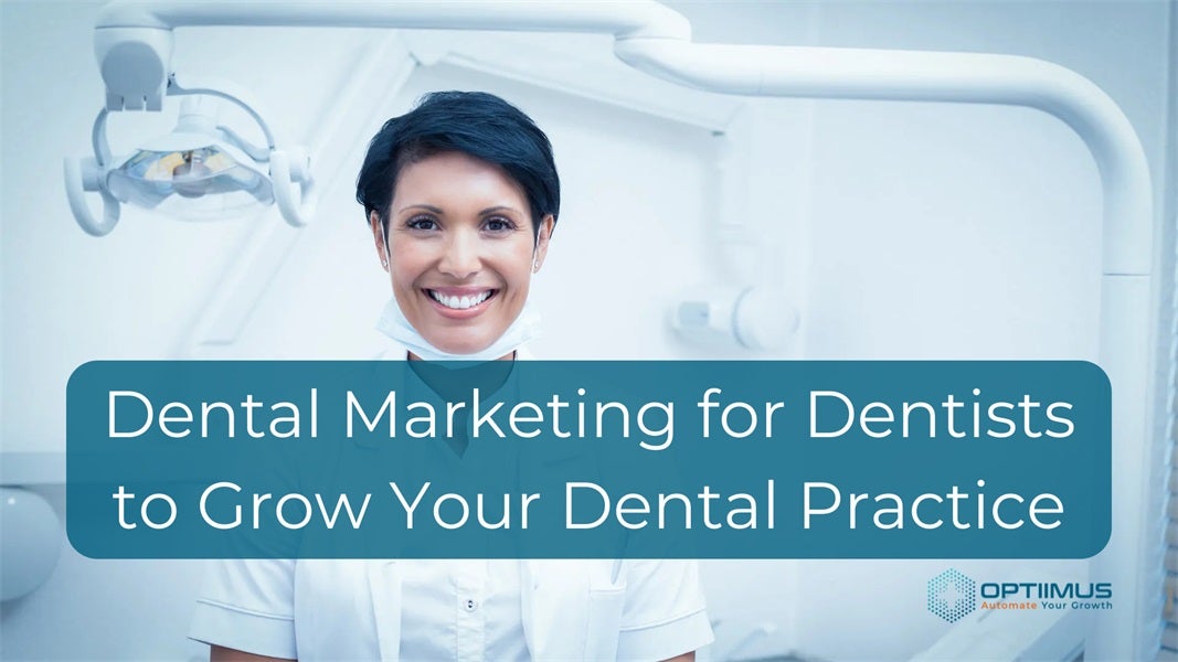 Dental Marketing for Dentists to Grow Your Dental Practice