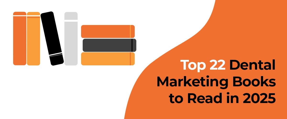 Top 22 Dental Marketing Books to Read in 2025