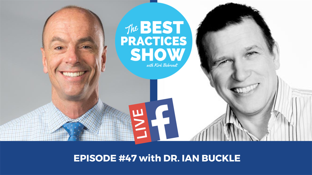 Episode #47 - What Every Practice Needs...and it's Not More New Patients! with Dr  Ian Buckle BDS