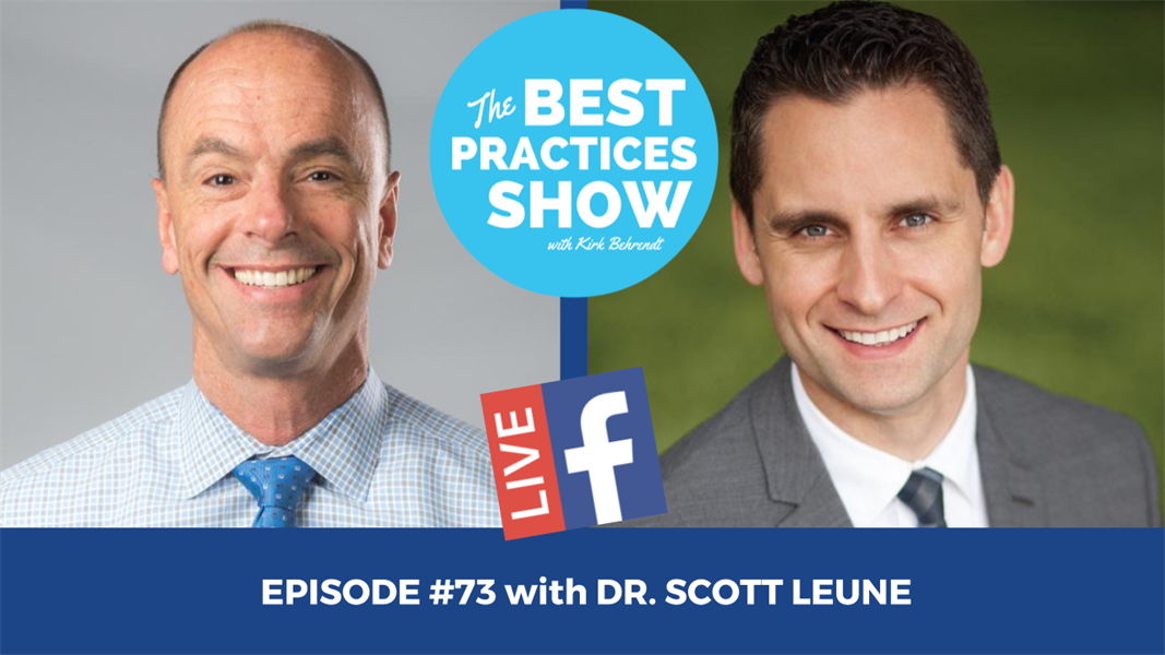 Episode #73 - How To Run a Dental Practice Instead of It Running You with Dr. Scott Leune