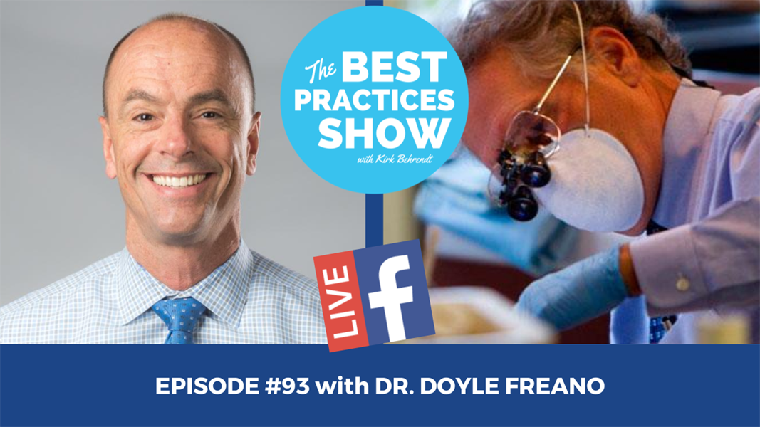 Episode #93 - How to Communicate Positively about Dental Benefits with Dr. Doyle Freano