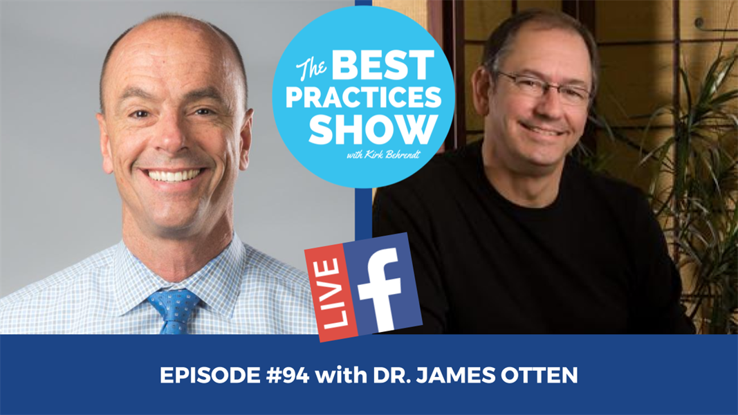 Episode #94 - 3 Keys to a Prosperous Relationship Based Restorative Practice (Corporate Dental Doesn't Have a Chance) with Dr. James Otten