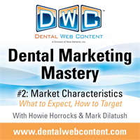 Dental Marketing Mastery Episode 2: Market Characteristics