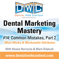 Dental Marketing Mastery #14: Common Mistakes Part 2