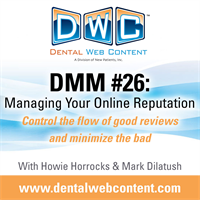 Dental Marketing Mastery #26: Managing Your Online Reputation