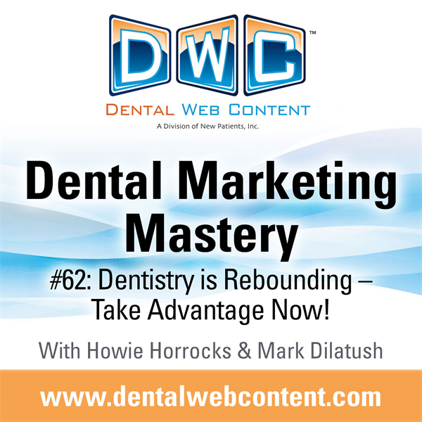 #62: Dentistry is Rebounding - Take Advantage NOW!