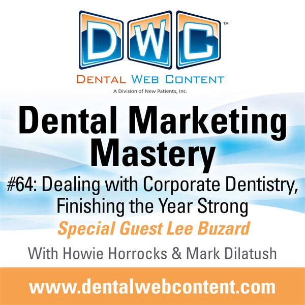 #64: Dealing with Corporate Dentistry, Finishing the Year Strong