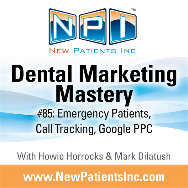 #85: Emergency Patients, Call Tracking, Google PPC