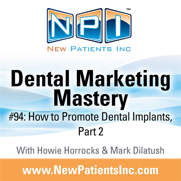 #94: How To Promote Dental Implants Part 2