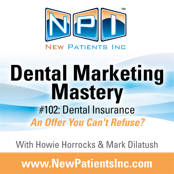 #102: Dental Insurance - An Offer You Can't Refuse?