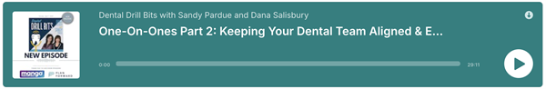 One-on-Ones Pard 2: Keeping Your Dental Team Aligned & Engaged