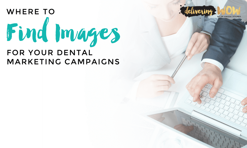 Where to Find Images for your Dental Marketing Campaigns