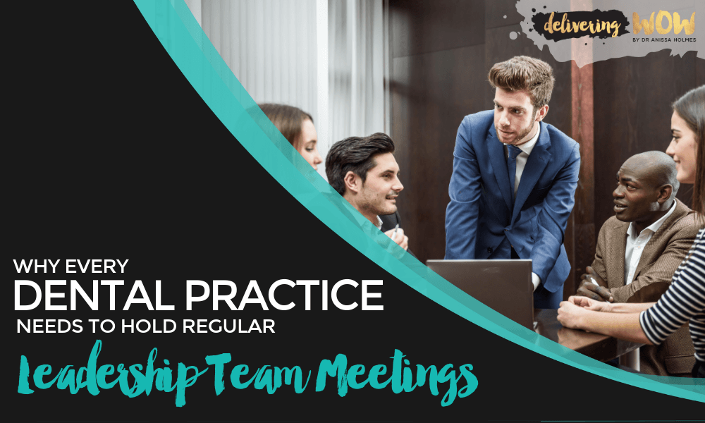 Why Every Dental Practice Needs to Hold Regular Leadership Team Meetings