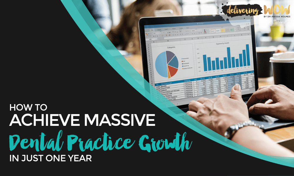 How to Achieve Massive Dental Practice Growth in Just One Year 